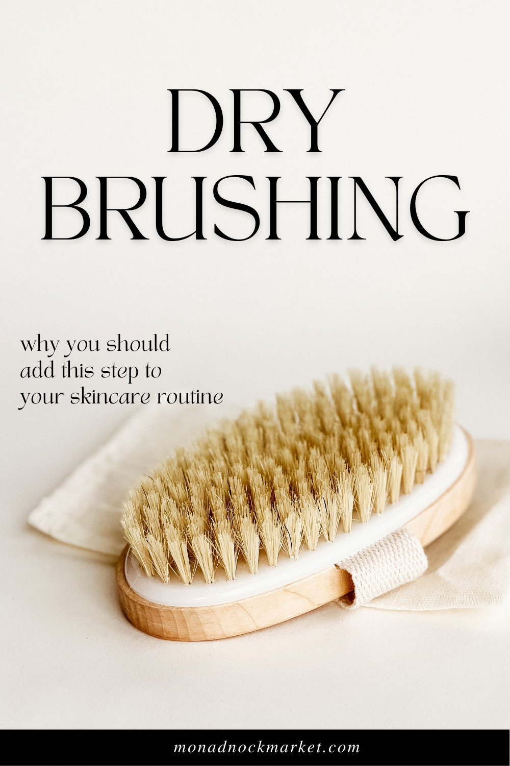 Why You Should Add Dry Brushing to Your Skincare Routine